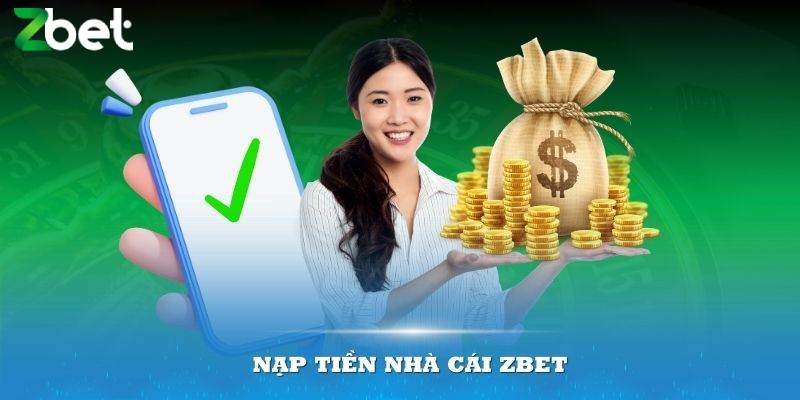Hướng dẫn quy trình nạp tiền ZBET